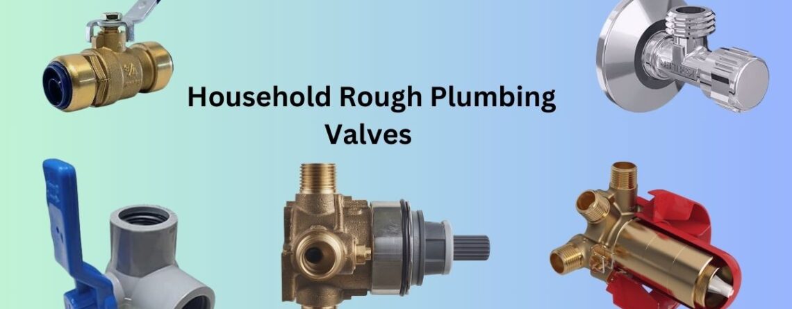 household rough plumbing valves