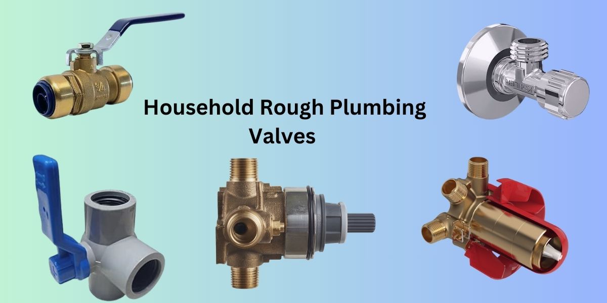 household rough plumbing valves