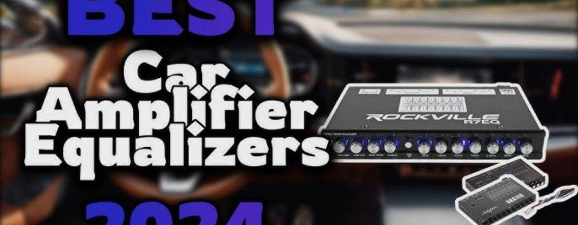 car amplifier equalizers