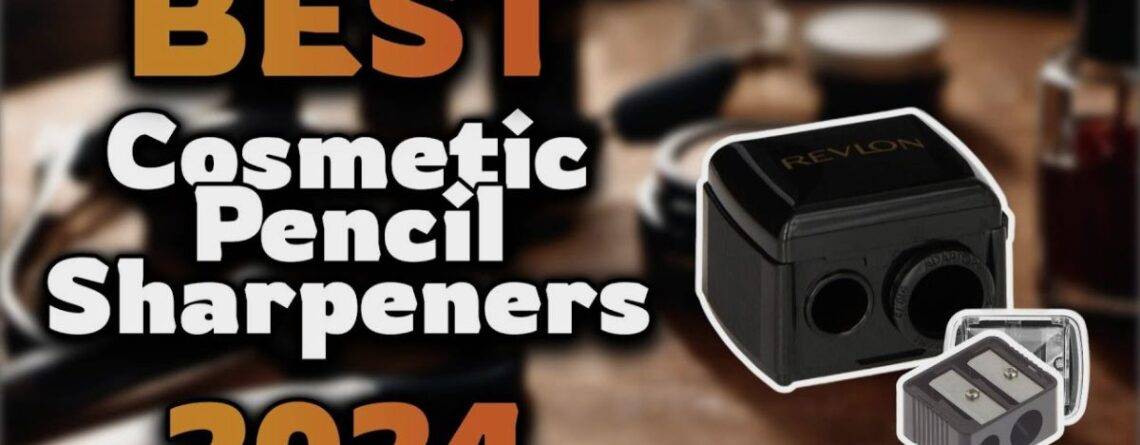 cosmetic pencil sharpeners