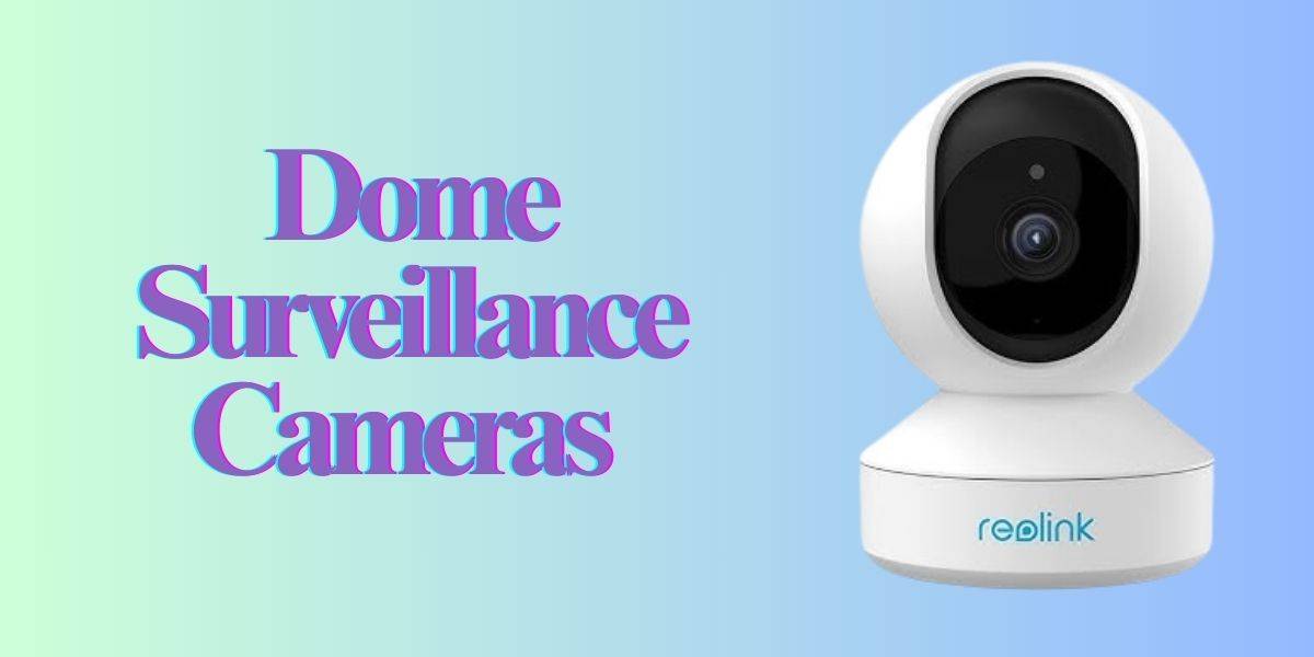 dome surveillance cameras